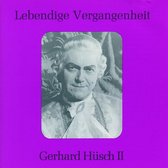 Lebendige Vergangenheit: Gerhard Hüsch II