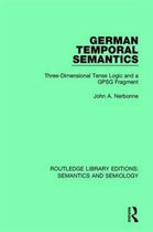 Routledge Library Editions: Semantics and Semiology- German Temporal Semantics