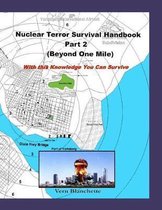 Nuclear Terror Survival Handbook Part 2 (Beyond One Mile)