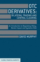 Global Financial Markets - OTC Derivatives: Bilateral Trading and Central Clearing