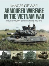 Images of War - Armoured Warfare in the Vietnam War