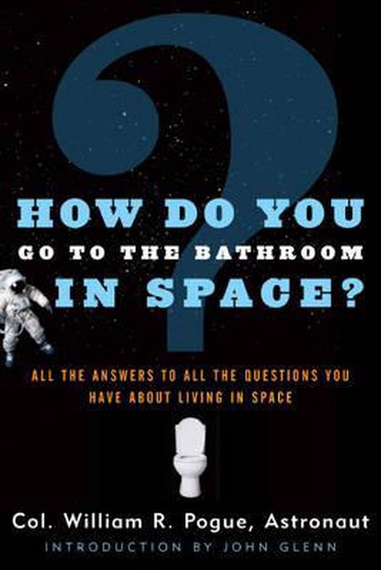 How Do You Go to the Bathroom in Space? 9780312872953 William R