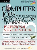 Computer Jobs with the Growing Information Technology Professional Services Sector [2007] Companies-Contacts-Links - IT Services Firms - Mid-Atlantic States