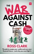 War Against Cash The Plot to Empty Your Wallet and Own Your Financial Future A and Why You Must Fight It