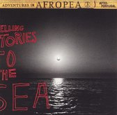 Telling Stories To The Sea: Adventures In Afropea 3