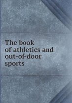 The book of athletics and out-of-door sports