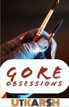 Gore Obsessions
