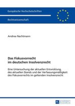 Europaeische Hochschulschriften Recht 5628 - Das Fiskusvorrecht im deutschen Insolvenzrecht
