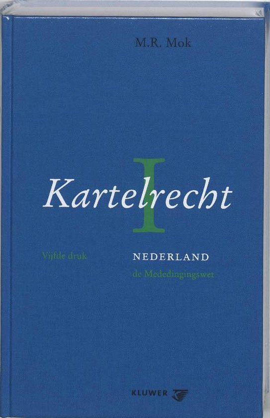 Cover van het boek 'Kartelrecht / I Nederland / druk 5' van M.R. Mok
