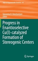 Progress in Enantioselective Cu I catalyzed Formation of Stereogenic Centers