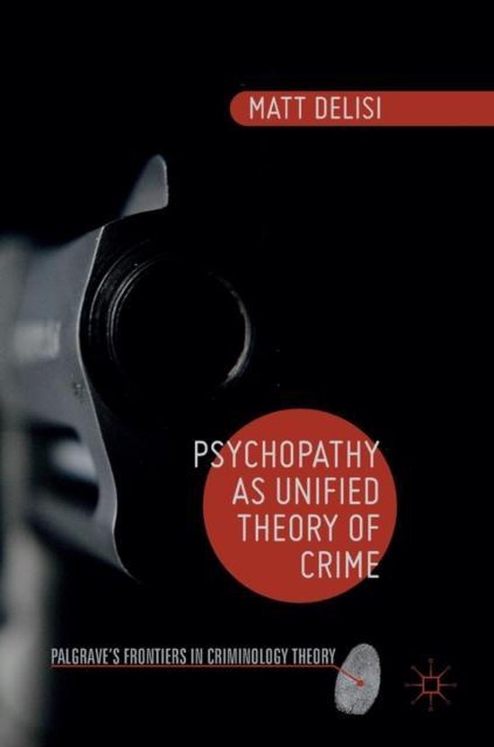 Psychopathy as Unified Theory of Crime - cover
