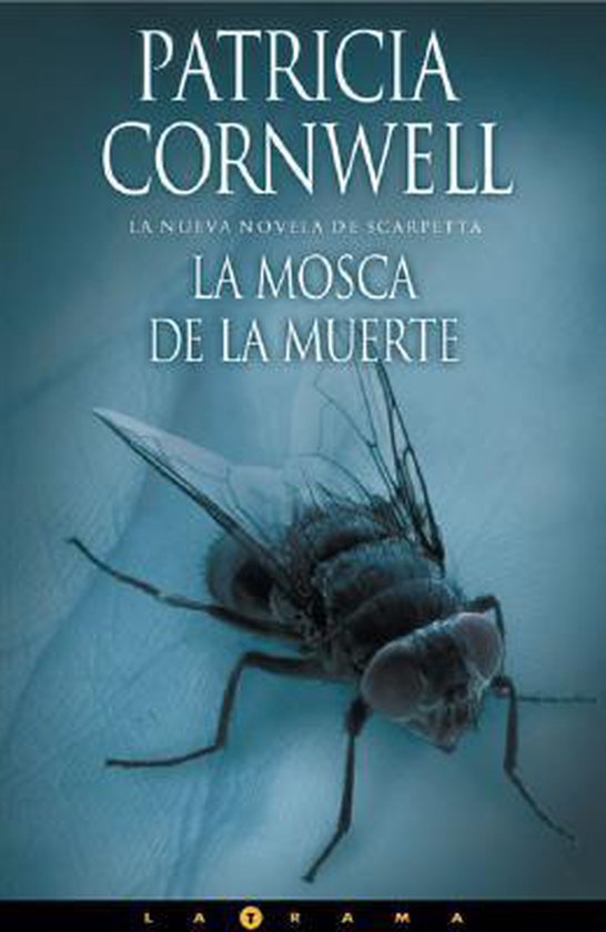La Mosca de la Muerte, Patricia Cornwell 9788466614238 Boeken bol.com.