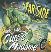 Gary Larson's the Curse of Madame ''C''
