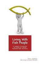 Living With Fish People