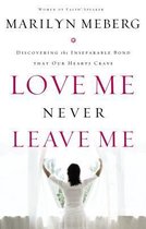 Love Me Never Leave Me