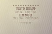 Premium Aluminium - Foto op aluminium - Tekst: Trust in de the Lord with all your heart lean not on your own understanding (40 x 60cm)