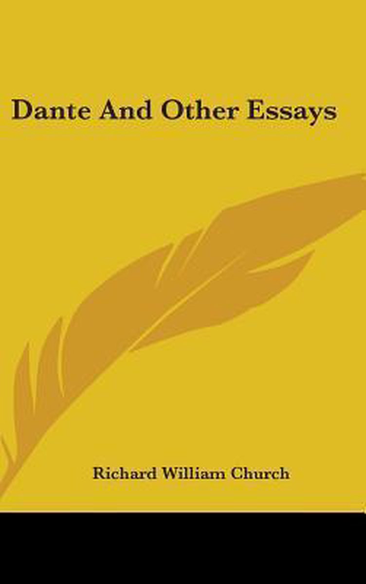 Dante And Other Essays van Richard William Church