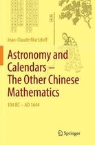 Astronomy and Calendars – The Other Chinese Mathematics