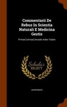 Commentarii de Rebus in Scientia Naturali E Medicina Gestis