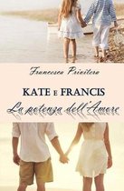 Kate E Francis - La Potenza Dell'amore