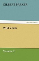 Wild Youth, Volume 2.