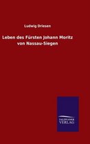 Leben des Fürsten Johann Moritz von Nassau-Siegen