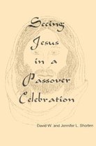 Seeing Jesus in a Passover Celebration