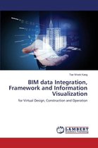 BIM data Integration, Framework and Information Visualization