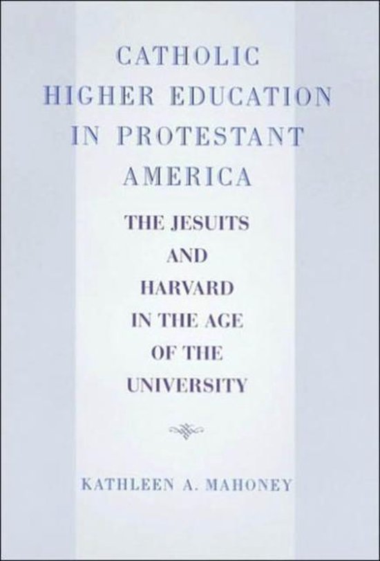 Catholic Higher Education in Protestant America | 9780801873409 ...