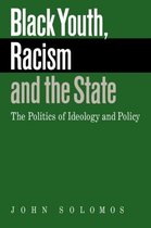 Comparative Ethnic and Race Relations- Black Youth, Racism and the State
