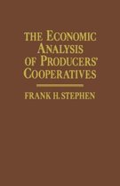 The Economic Analysis of Producers’ Cooperatives