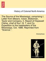 The Source of the Mississippi, Comprising I. Letter from Messrs. Ivison, Blakeman, Taylor and Company. II. Report of Hopewell Clarke, Chief of the I. B. T. and Co. Expedition to th
