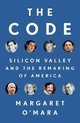 The Code Silicon Valley and the Remaking of America