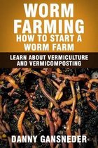 Worm Farming: How to Start a Worm Farm