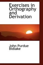 Exercises in Orthography and Derivation