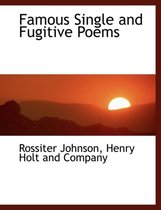 Famous Single and Fugitive Poems