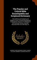 The Popular and Critical Bible Encyclopaedia and Scriptural Dictionary