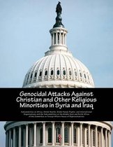 Genocidal Attacks Against Christian and Other Religious Minorities in Syria and Iraq
