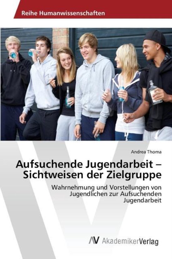 Aufsuchende Jugendarbeit - Sichtweisen der Zielgruppe - cover