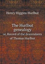 The Hurlbut genealogy or, Record of the descendants of Thomas Hurlbut