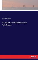 Geschichte und Verhältnisse des Wienflusses