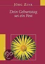 Dein Geburtstag sei ein Fest