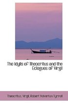 The Idylls of Theocritus and the Eclogues of Virgil