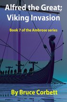 The King Alfred Sagas - Alfred the Great; Viking Invasion