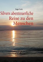 Silvers abenteuerliche Reise zu den Menschen