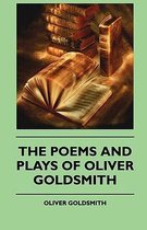 The Poems And Plays Of Oliver Goldsmith