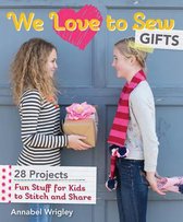 We Love To Sew: Gifts