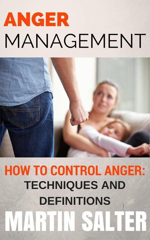 Anger Management. How To Control Anger - Techniques And Defi ... - cover