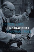 Critical Lives - Igor Stravinsky