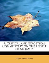 A Critical and Exagetical Commentary on the Epistle of St. James